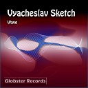 Vyacheslav Sketch - Wave Original Mix