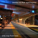 Medias Res - Only Way From Here Album Version