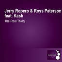 Jerry Ropero and Ross Paterson feat Kash - The Real Thing Club Mix