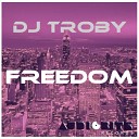 DJ Troby - Freedom Original Mix