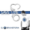 DJ Brainstorm - Save Me Remix