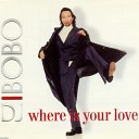 DJ Bobo - Where Is Your Love Igor Frank Remix VJ Aux