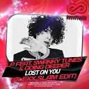 LP ft Swanky Tunes ft Going Deeper - Lost On You Alexx Slam Edit