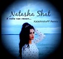 Natasha Shat - К тебе так тянет KalashnikoFF…