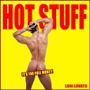 Loni Lovato - Hot Stuff The Full Monty