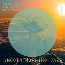 Smooth Morning Jazz - Stay a Bit Longer