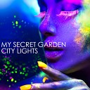 My Secret Garden - City Lights Original Mix