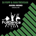 DJ Fopp Ivan Trevisan - Ahora Mismo Original Mix