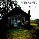 Acid Saints - Better Day