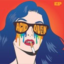 Acid Queen - Dance with the Babes