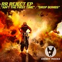 RR Reject - Drop Bombs Radio Edit