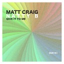 Matt Craig Natty B - Give It To Me Speed Garage Mix