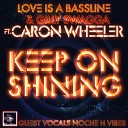 Love Is A Bassline Gilly Swagga feat Caron Wheeler Noche H… - Keep On Shining Instrumental