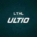 LTHL - Ultio Original Mix