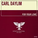 Carl Daylim - For Your Love Radio Edit