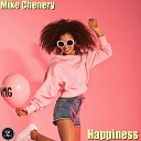 Mike Chenery - Happiness Original Mix