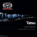 Tatsu - Last Trance Original Mix