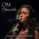 Marcus Viana feat Lulia Dib - Om Shantih The Mantra of Peace