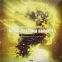 Digital Emotion - Go Go Yellow Screen X Chrome Remix 2014