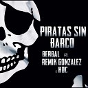 Berbal 4 verde feat Kartel De Las Calles Remik… - Piratas Sin Barco Remaster