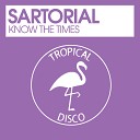 Sartorial - Know The Times Original Mix