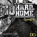Dawg G - Go Hard or Go Home