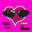 ROBERTO ROSSINI feat D Jane - Love is blind Radio Edit