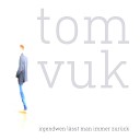 Tom Vuk - I will always love you in my own crazy way Viele Gr e an deine…