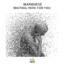 Markhese - Waiting Here for You
