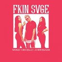 Savage feat Jo ann Bilgan Ora Della - FKIN SVGE