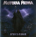 Materia Prima - Вечность И Покой