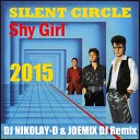 Silent Circle - Shy Girl Dj Nikolay D Joemix Dj Remix