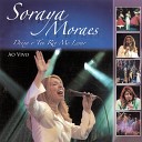 Soraya Moraes - Bra os de Amor Ao Vivo