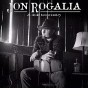 Jon Rogalia - A Little Too Country