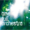 ame full orchestra - Haru No Kiseki
