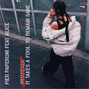 Pier Paperoni feat Alice - It Takes a Fool to Remain Sane feat Alice Radio…