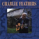 Charlie Feathers - A Long Time Ago