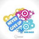 Noil Rago - Never Give Up Original Mix