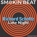 Richard Scholtz - Late Night Original Mix