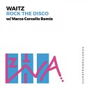 Waitz - Rock The Disco Marco Corcella Remix