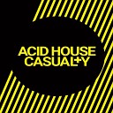 Acid House Casual y - Stealth Service Go Slo Mo CSK Remix