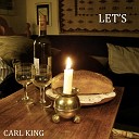 Carl King - Let s Revised Radio Version