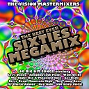 The Vision Mastermixers - The Best Ever Sixties Megamix Part 1