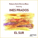 Chris Le Blanc Roberto Sol feat Ines Prados - El Sur