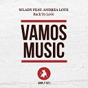 Wlady feat Andrea Love - Back to Love Ozzie London Remix