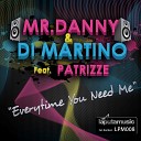 Mr Danny Di Martino feat Partize - Everytime You Need Me