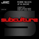 Robbie Nelson - Up In Smoke Original Mix