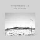 Everything Is - You Fell Asleep