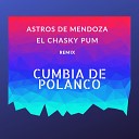 El Chasky Pum feat Astros de Mendoza - Cumbia de Polanco El Chasky Pum Remix