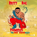 Britt feat Tha Joker Khaotik Black - Powered Up Radio Edit feat Tha Joker Khaotik…